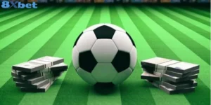 Lý do nên chọn nhà cái 8xbet chơi cá cược bóng đá 2 hệ thống cá cược bóng đá đa dạng