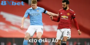 Những Kinh Nghiệm Và Cách Đọc Kèo Châu Âu Tại 8xbet 2 Kèo châu Âu