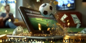Top trang cá cược hợp pháp ở việt nam – Uy tín nhất 10 trang cá cược hợp pháp ở việt nam